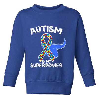 Autism Is My Superpower Awareness Support Family Autism Meaningful Gift Toddler Sweatshirt
