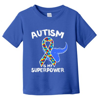 Autism Is My Superpower Awareness Support Family Autism Meaningful Gift Toddler T-Shirt