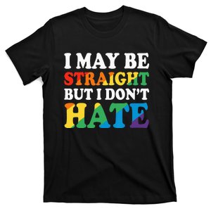 Ally I May Be Straight But I Don't Hate T-Shirt