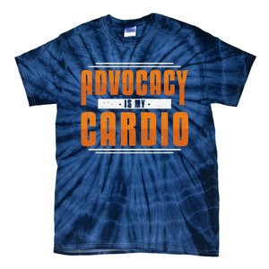 Advocacy Is My Cardio Legal Services Future Victim Advocate Tie-Dye T-Shirt