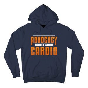 Advocacy Is My Cardio Legal Services Future Victim Advocate Tall Hoodie