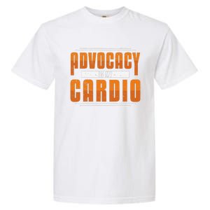 Advocacy Is My Cardio Legal Services Future Victim Advocate Garment-Dyed Heavyweight T-Shirt