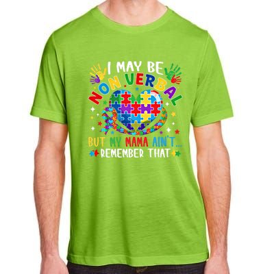 Autism I May Be Non Verbal But My Mama AinT Remember That Cool Gift Adult ChromaSoft Performance T-Shirt