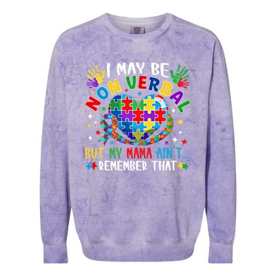 Autism I May Be Non Verbal But My Mama AinT Remember That Cool Gift Colorblast Crewneck Sweatshirt