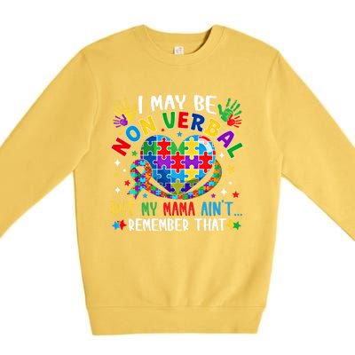 Autism I May Be Non Verbal But My Mama AinT Remember That Cool Gift Premium Crewneck Sweatshirt