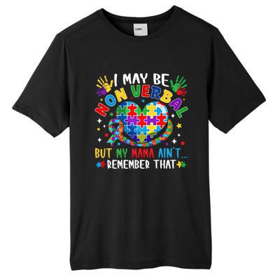 Autism I May Be Non Verbal But My Mama AinT Remember That Cool Gift Tall Fusion ChromaSoft Performance T-Shirt