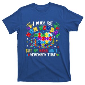 Autism I May Be Non Verbal But My Mama AinT Remember That Cool Gift T-Shirt