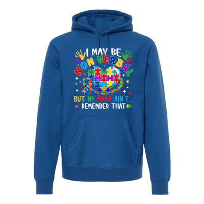 Autism I May Be Non Verbal But My Mama AinT Remember That Cool Gift Premium Hoodie