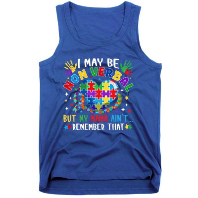 Autism I May Be Non Verbal But My Mama AinT Remember That Cool Gift Tank Top