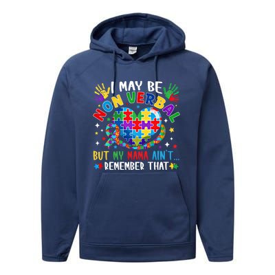 Autism I May Be Non Verbal But My Mama AinT Remember That Cool Gift Performance Fleece Hoodie