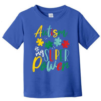 Autism Is My Super Power Meaningful Gift Toddler T-Shirt