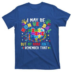 Autism I May Be Non Verbal But My Mama AinT Remember That Gift T-Shirt