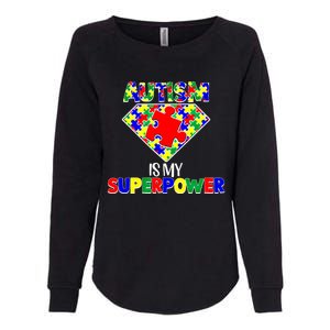 Autism Is My Superpower Autist Asd Disorder Autism Meaningful Gift Womens California Wash Sweatshirt