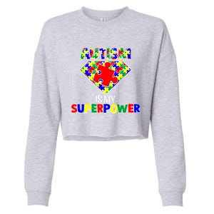 Autism Is My Superpower Autist Asd Disorder Autism Meaningful Gift Cropped Pullover Crew