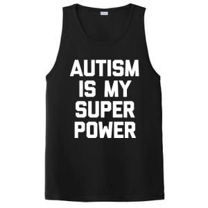 Autism Is My Superpower Great Gift Funny Saying Cool Autistic Funny Gift PosiCharge Competitor Tank