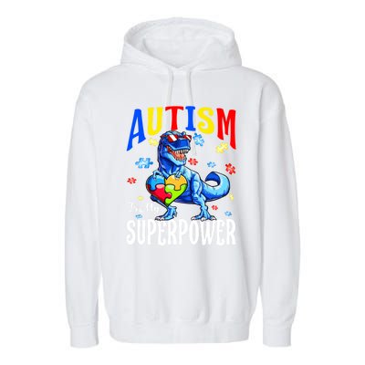 Autism Is My Super Power Autism Awareness Dinosaur Gift Garment-Dyed Fleece Hoodie