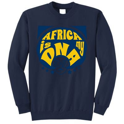 Africa Is My DNA Black History Month Tall Sweatshirt