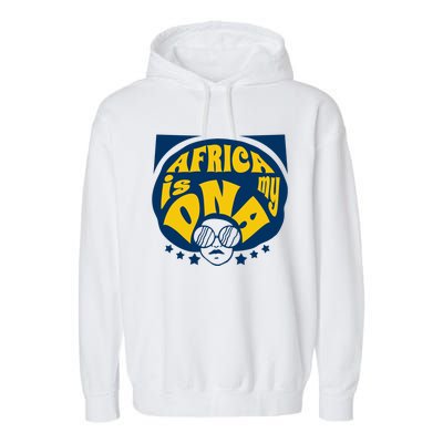 Africa Is My DNA Black History Month Garment-Dyed Fleece Hoodie