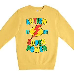 Autism Is My Superpower Gift Premium Crewneck Sweatshirt