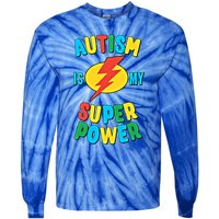 Autism Is My Superpower Gift Tie-Dye Long Sleeve Shirt