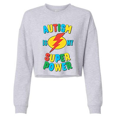 Autism Is My Superpower Gift Cropped Pullover Crew