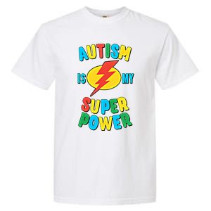 Autism Is My Superpower Gift Garment-Dyed Heavyweight T-Shirt