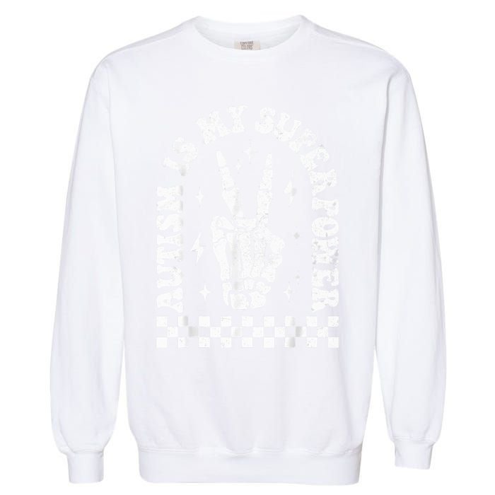 Autism Is My Superpower Groovy Autism Awareness  Garment-Dyed Sweatshirt