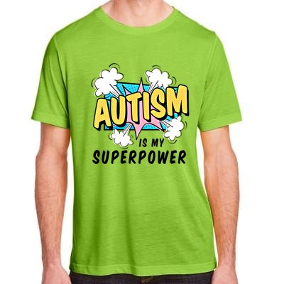 Autism Is My Superpower / Raise Awareness Autistic Support Great Gift Adult ChromaSoft Performance T-Shirt