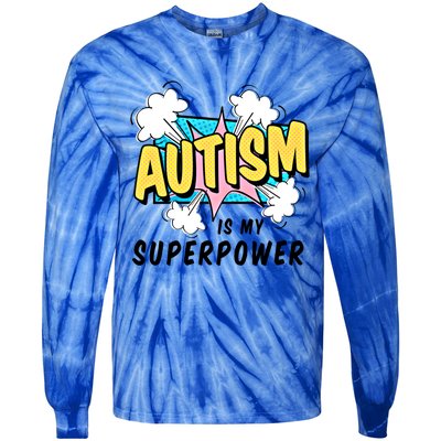 Autism Is My Superpower / Raise Awareness Autistic Support Great Gift Tie-Dye Long Sleeve Shirt