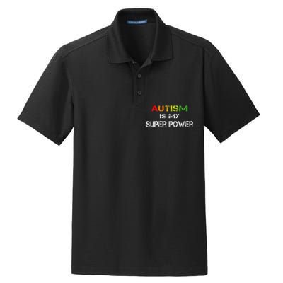 Autism Is My Super Power, Autism Awareness Gift For Dry Zone Grid Polo