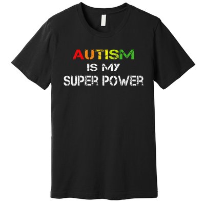 Autism Is My Super Power, Autism Awareness Gift For Premium T-Shirt