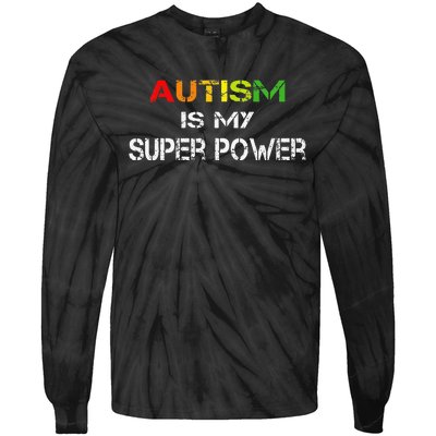 Autism Is My Super Power, Autism Awareness Gift For Tie-Dye Long Sleeve Shirt