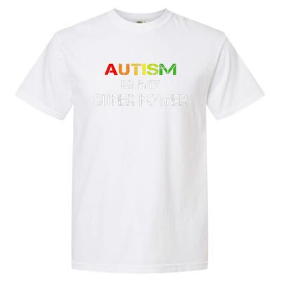 Autism Is My Super Power, Autism Awareness Gift For Garment-Dyed Heavyweight T-Shirt