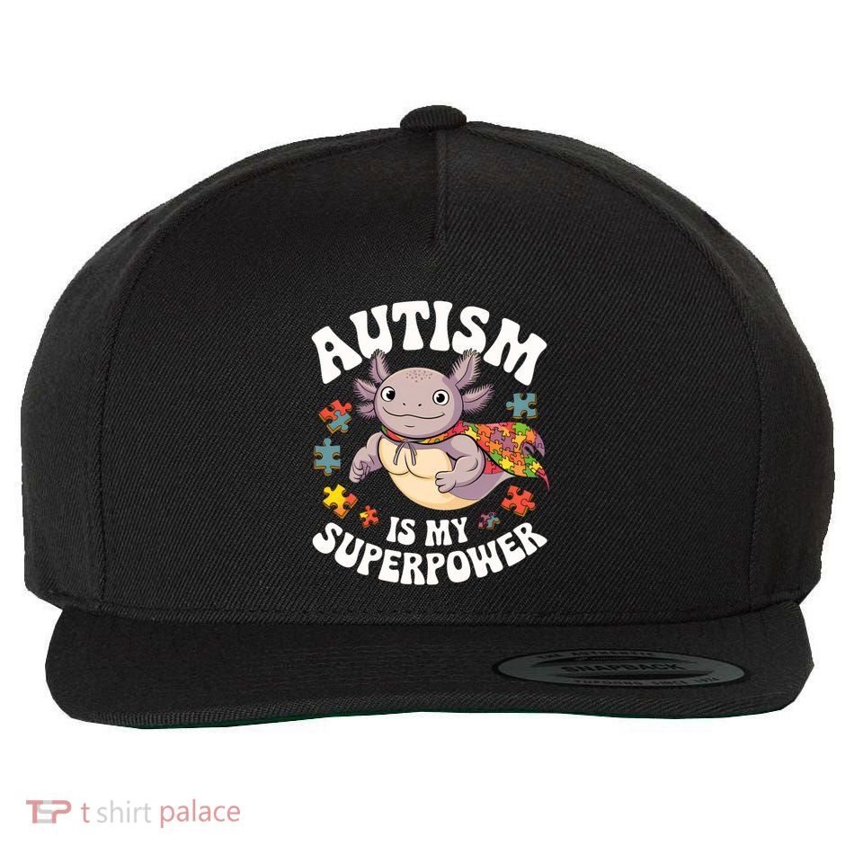 Autism Is My Super Power Strong Axolotl Autism Awareness Gift Wool Snapback Cap