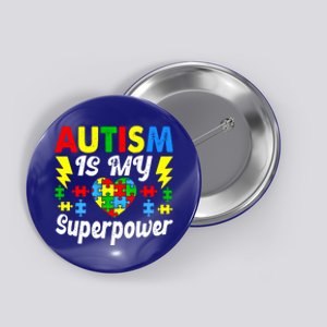 Autism Is My Superpower Funny Autism Awareness Acceptance Funny Gift Button