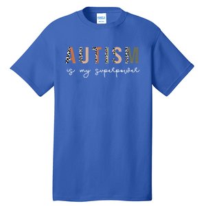 Autism Is My Superpower Autism Awareness Neurodiversity Cool Gift Tall T-Shirt