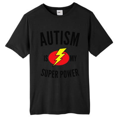 Autism Is My Super Power Autism Awareness Tall Fusion ChromaSoft Performance T-Shirt