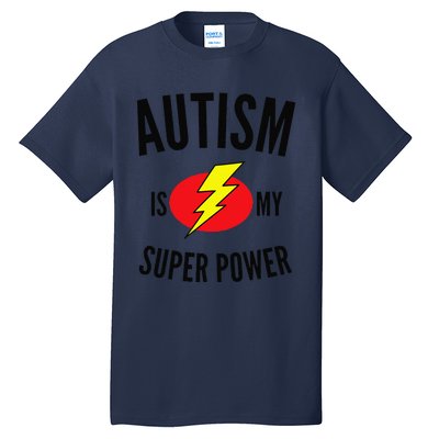 Autism Is My Super Power Autism Awareness Tall T-Shirt