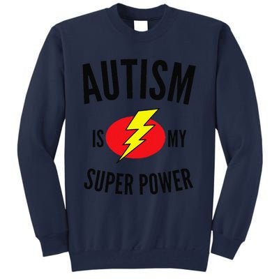 Autism Is My Super Power Autism Awareness Tall Sweatshirt