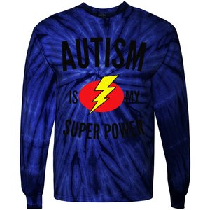 Autism Is My Super Power Autism Awareness Tie-Dye Long Sleeve Shirt