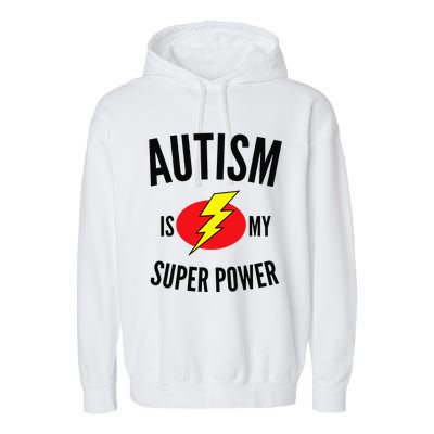 Autism Is My Super Power Autism Awareness Garment-Dyed Fleece Hoodie