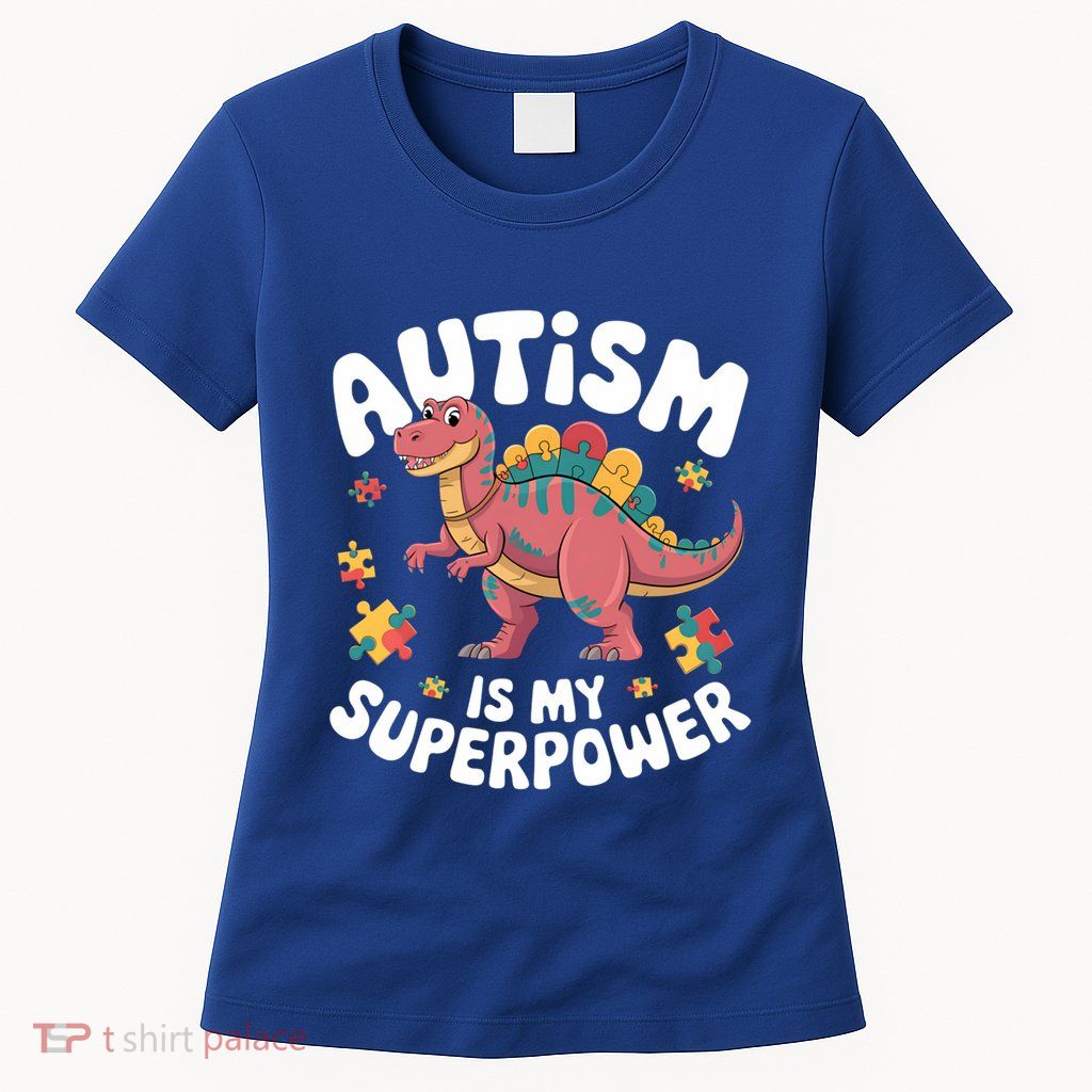 Autism Is My Super Power Strong Spinosaurus Autism Awareness Gift Womens T-Shirt