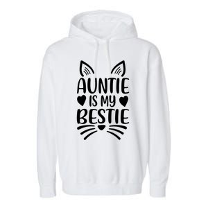 Auntie Is My Bestie My Favorite Aunt Gift Garment-Dyed Fleece Hoodie