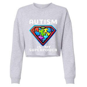 Autism Is My Superpower Superhero Gift Cropped Pullover Crew