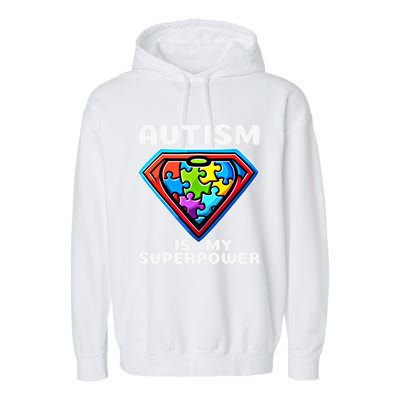 Autism Is My Superpower Superhero Gift Garment-Dyed Fleece Hoodie