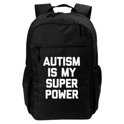 Autism Is My Superpower Meaningful Gift Funny Saying Cool Autistic Gift Backpack