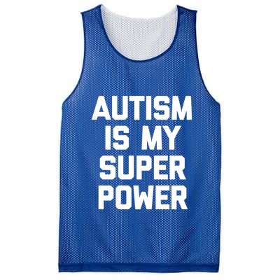 Autism Is My Superpower Meaningful Gift Funny Saying Cool Autistic Gift Mesh Reversible Basketball Jersey Tank