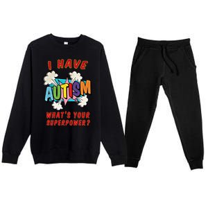 Autism Is My Superpower WhatS Your Superpower Gift Premium Crewneck Sweatsuit Set