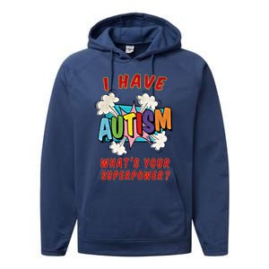 Autism Is My Superpower WhatS Your Superpower Gift Performance Fleece Hoodie