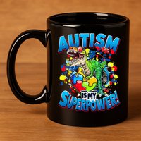Autism Is My Superpower Dinosaur Autism Awareness 2025 11oz C Handle Ceramic Mug